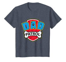 Load image into Gallery viewer, Funny Dad Patrol T-Shirt - Dog Dad T-Shirt