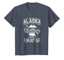 Load image into Gallery viewer, Alaska Is Calling And I Must Go World Travel T-Shirt
