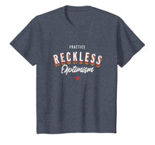 Load image into Gallery viewer, Hannah Hart Practice Reckless Optimism T-Shirt