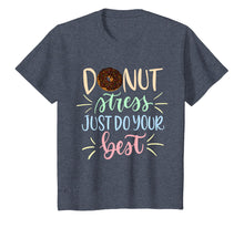 Load image into Gallery viewer, Donut Stress Just Do Your Best Testing Days T-Shirt Teacher