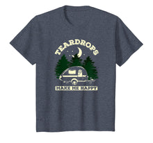 Load image into Gallery viewer, Teardrops Make Me Happy - Teardrop Trailer Camper T-Shirt