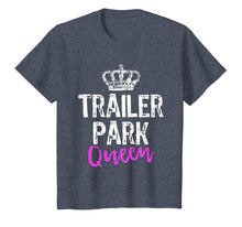 Load image into Gallery viewer, Trailer Park Queen Funny Redneck T-Shirt