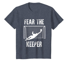 Load image into Gallery viewer, Funny Goalkeeper Gift Shirts: Fear The Keeper Soccer T Shirt
