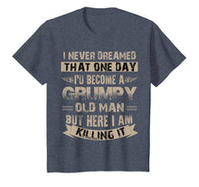 Load image into Gallery viewer, I'd Become A Grumpy Old Man T Shirt, Grumpy T Shirt