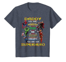 Load image into Gallery viewer, Daddy You Are Our Superhero Tshirt For Father's Day