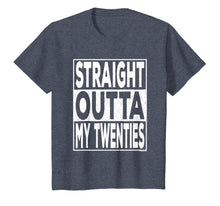 Load image into Gallery viewer, Straight Outta My Twenties 20s Funny 30th Birthday Gift T-Shirt-834250