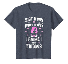 Load image into Gallery viewer, Anime And Fridays, Just A Girl Who Loves Anime T-Shirt-1979275