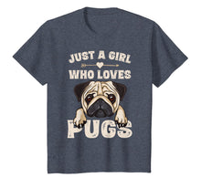 Load image into Gallery viewer, Funny Pug Dog Gifts for Girls Just A Girl Who Loves Pugs T-Shirt-166170