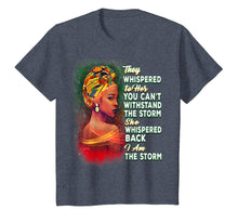 Load image into Gallery viewer, I Am Black History I Am The Storm Black Girl Magic Melanin T-Shirt-320622
