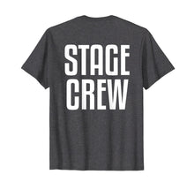 Load image into Gallery viewer, Theater Stage Crew Shirt | Theater Life Tee