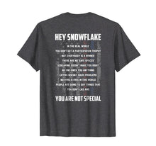 Load image into Gallery viewer, Hey Snowflake You Are Not Special Tshirt