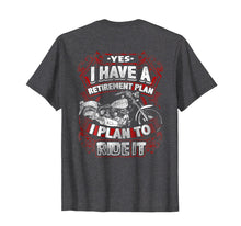 Load image into Gallery viewer, Motorcycle Retirement Plan To Ride It Shirt Rider Biker
