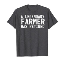 Load image into Gallery viewer, A LEGENDARY FARMER HAS RETIRED Funny Retirement Farming Gift T-Shirt