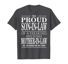 Load image into Gallery viewer, Mens Proud Son In Law Of A Freaking Awesome Mother In Law T-Shirt