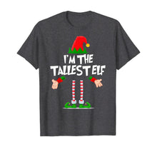 Load image into Gallery viewer, Christmas Elf Tshirt I'm The Tallest Elf Matching Xmas Gift T-Shirt