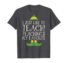 Load image into Gallery viewer, Teacher Elf Christmas Tee I Just Like to Teach T-Shirt