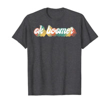 Load image into Gallery viewer, OK Boomer Funny Retro Graphic T-Shirt