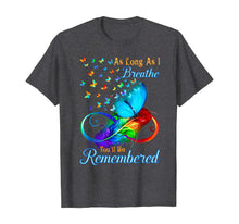Load image into Gallery viewer, As Long As I Breathe You'll Be Remembered T-Shirt