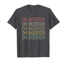 Load image into Gallery viewer, OK Boomer Retro Style T-Shirt