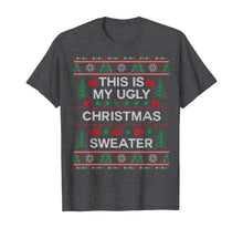 Load image into Gallery viewer, This Is My Ugly Christmas Sweater Funny Christmas T-Shirt