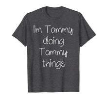 Load image into Gallery viewer, I'm TAMMY Doing Funny Things Women Name Birthday Gift Idea T-Shirt-2415908