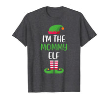 Load image into Gallery viewer, I'm The Mommy Elf Matching Family Group Christmas T-Shirt