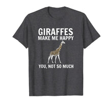 Load image into Gallery viewer, Giraffes Make Me Happy You Not So Much Giraffe Lover T-Shirt-131338
