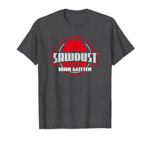 Load image into Gallery viewer, Mens Woodworking Father's Day Gift - Sawdust Is Man Glitter T-Shirt