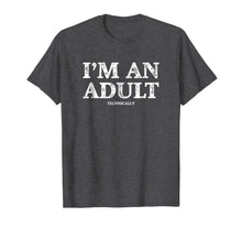 Load image into Gallery viewer, I'm an Adult Technically T-Shirt Funny 18th Birthday Gift