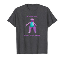 Load image into Gallery viewer, Cha Cha Real Smooth Meme t-shirt