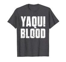 Load image into Gallery viewer, Yaqui Gift for Native American From The Yaqui Nation T-Shirt