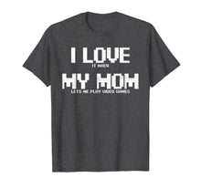 Load image into Gallery viewer, Funny Gaming I Love My Mom Video Games Apparel, Boys Gamer T-Shirt