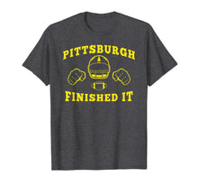 Load image into Gallery viewer, Pittsburgh Finished It T-Shirt-1830268