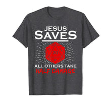 Load image into Gallery viewer, Jesus Saves All Others Take Half Damage Dragon DnD Dice Gift T-Shirt