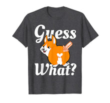 Load image into Gallery viewer, Guess What? Corgi Butt Dog Lovers T-Shirt-365127