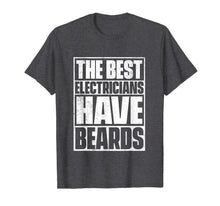 Load image into Gallery viewer, The Best Electricians Have Beards T-Shirt - Funny Beard Tee-272042