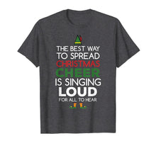 Load image into Gallery viewer, Best Way to Spread Christmas Cheer Shirt