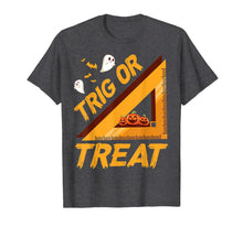 Load image into Gallery viewer, Funny Trig or Treat Halloween Costume Math Teacher Gifts T-Shirt