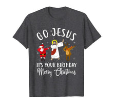 Load image into Gallery viewer, Go Jesus It's Your Birthday Merry Christmas T-Shirt