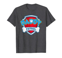 Load image into Gallery viewer, Mens Funny Daddy Patrol T-Shirt - Dog Mom T-Shirt T-Shirt