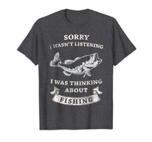 Load image into Gallery viewer, i was thinking about Fishing Gift Funny Distressed Classic T-Shirt