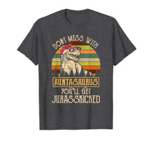 Load image into Gallery viewer, Don't Mess with Auntasaurus T Rex Aunt T-Shirt Funny