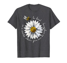 Load image into Gallery viewer, In A World Where You Can Be Anything Be Kind Daisy Dragonfly T-Shirt