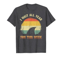 Load image into Gallery viewer, I Wait All Year For This Week Shirts Funny Shark Tee