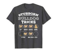 Load image into Gallery viewer, Stubborn Bulldog Tricks T-Shirt-179392