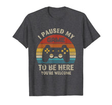 Load image into Gallery viewer, I Paused My Game To Be Here T-Shirt