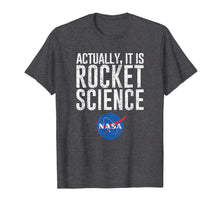 Load image into Gallery viewer, Actually, It Is Rocket Science (distressed) - NASA Space T-Shirt-1882190