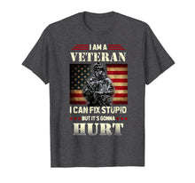 Load image into Gallery viewer, Distressed I Am A Veteran I Can Fix Stupid - Veterans Day T-Shirt