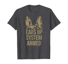 Load image into Gallery viewer, German Shepherd Ears Up System Armed T Shirt T-Shirt-276866
