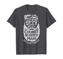 Load image into Gallery viewer, I Hate Being Sexy But I'm A Chubby Bearded Man Funny Beard T-Shirt-182832